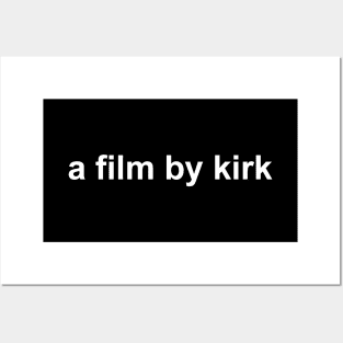 A Film By Kirk Posters and Art